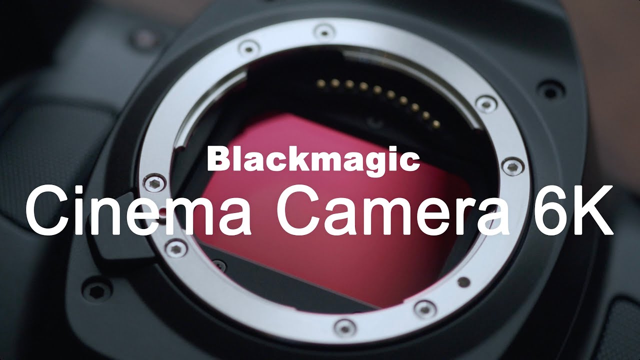 How the Blackmagic Cinema Camera 6K helped make me a better filmmaker