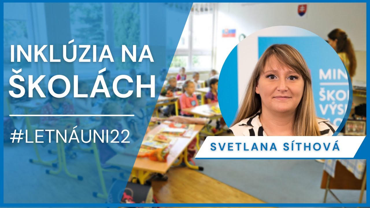 Čo znamen&aacute; inkl&uacute;zia na &scaron;kol&aacute;ch? Ako zlep&scaron;iť slovensk&eacute; &scaron;kolstvo? | ODM diskusia | Letn&aacute; Uni 2022