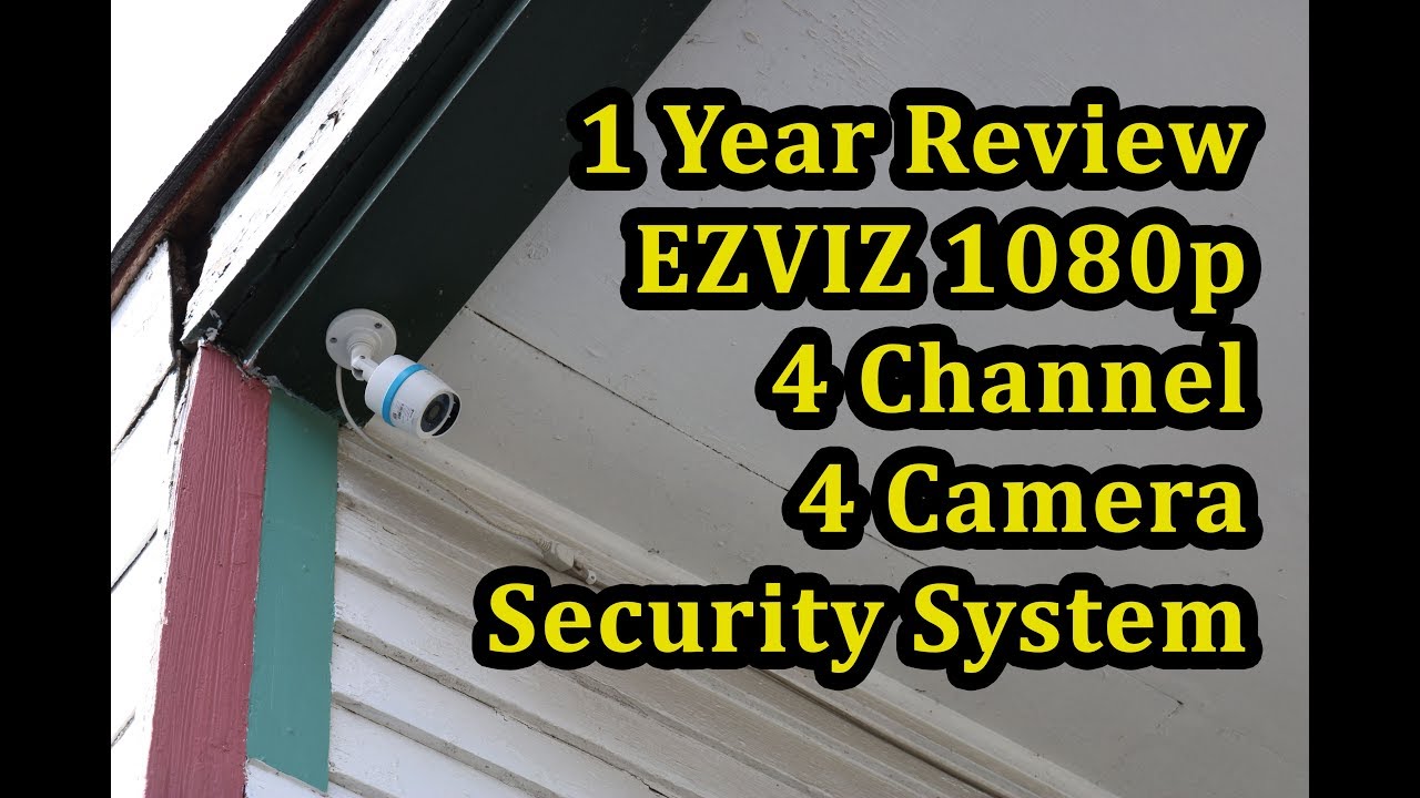 EZVIZ 1080p 4 Camera System 1 Year Review (2018)