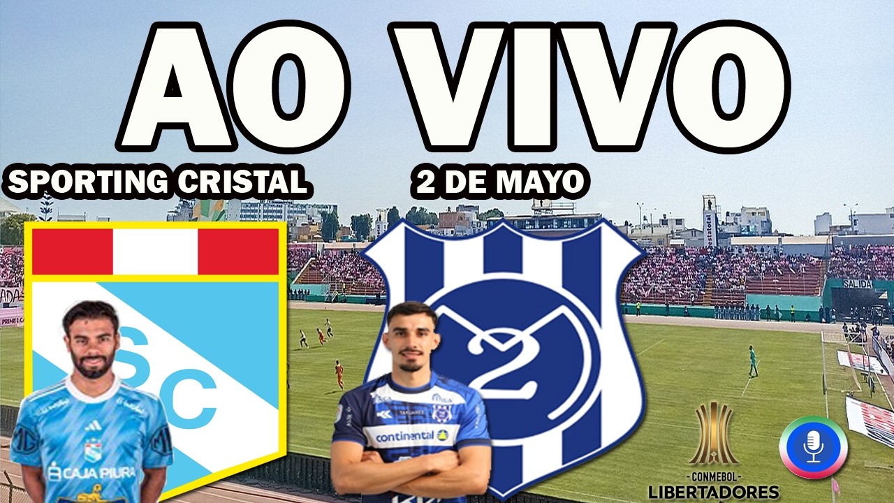 AO VIVO: Sporting Cristal x 2 De Mayo | Pré Libertadores | 2ª Fase | Jogo da Volta |