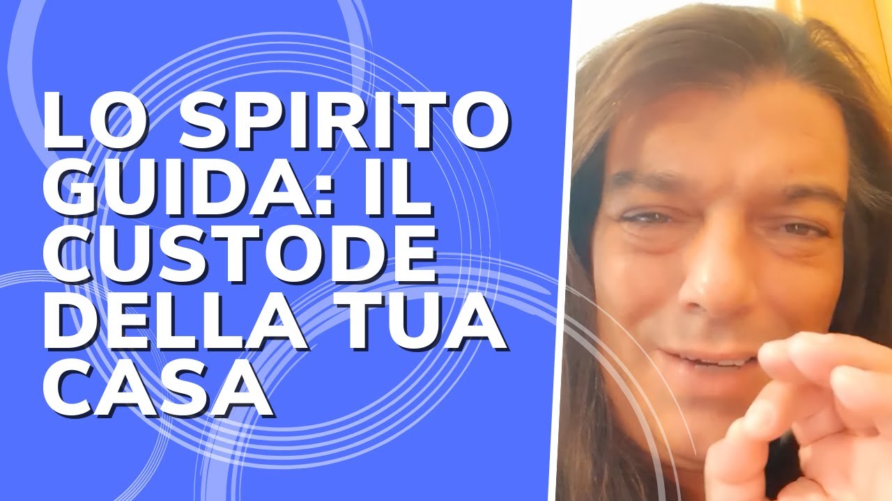 LO SPIRITO GUIDA: IL CUSTODE DELLA TUA CASA