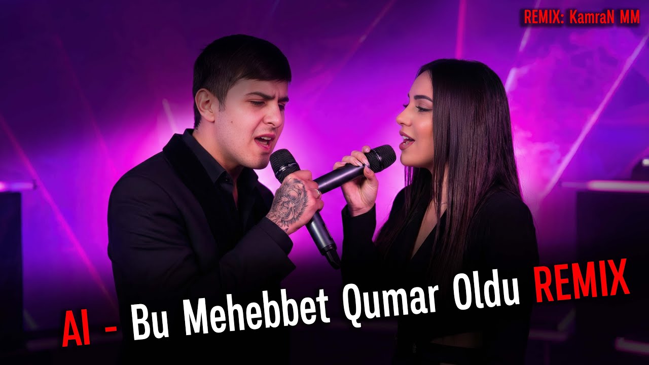 Bu Mehebbet Qumar Oldu Duet Remix - Tacir Memmedov & Ai (Kamran MM)