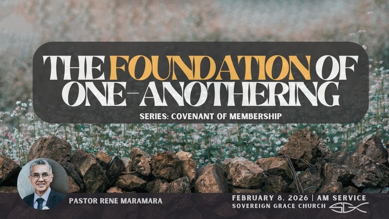 The Foundation of One-Anothering - Ptr Rene Maramara