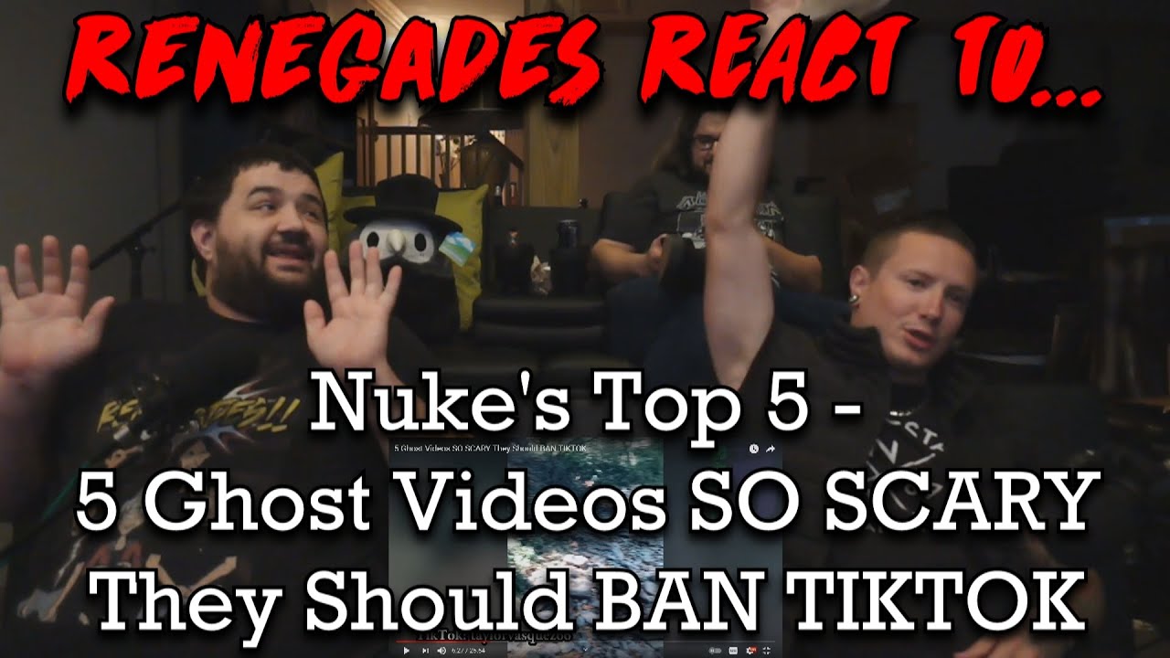 Renegades React to... @NukesTop5 - 5 Ghost Videos SO SCARY They Should BAN TIKTOK