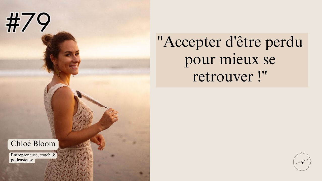 Chloé Bloom, Accepter d'être perdu pour mieux se retrouver !