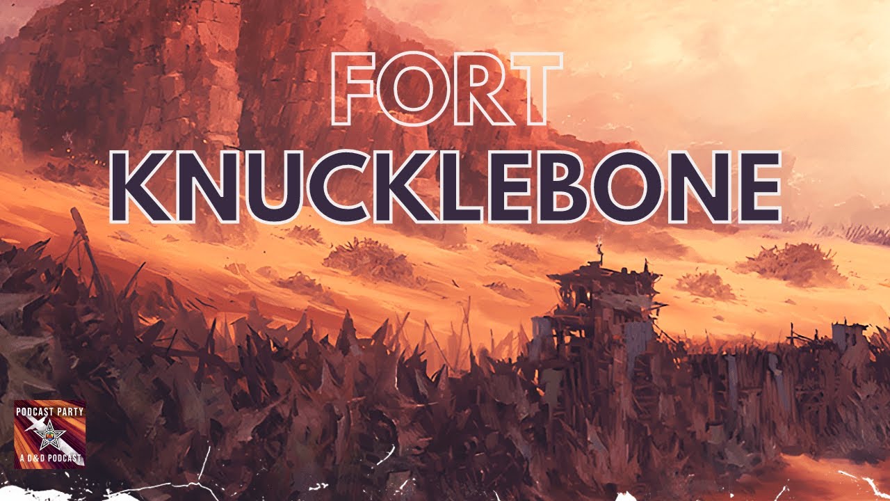 Ep 45 - Fort Knucklebone - A D&D actual play performance of Descent into Avernus
