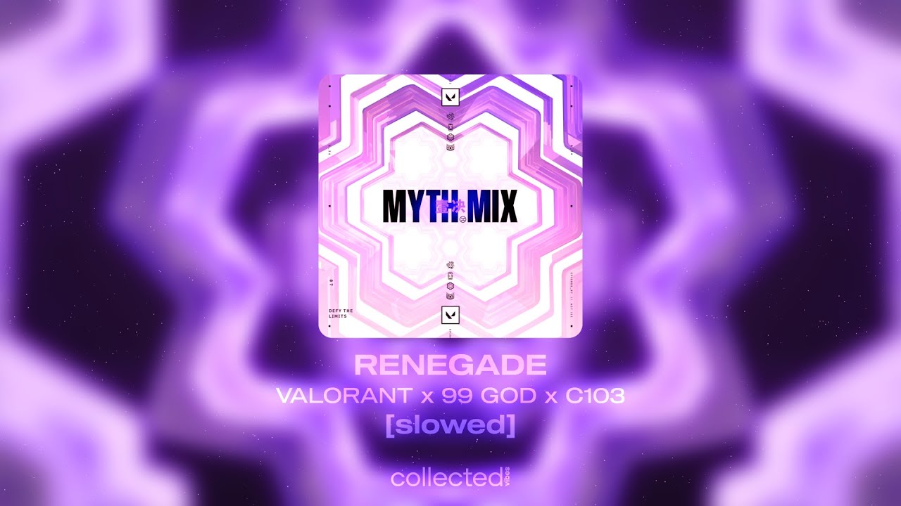 VALORANT x 99 GOD x C103 - RENEGADE [slowed]