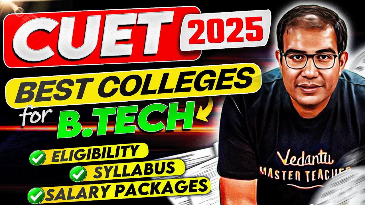 🔥 CUET 2025 | Complete Details | TOP BTech Colleges Under CUET 🎓 | Vinay Sir