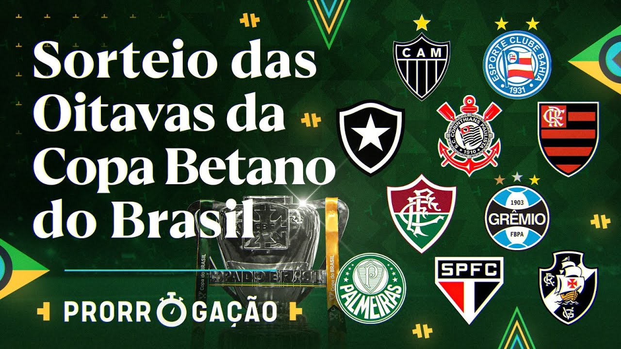ACOMPANHE AO VIVO O SORTEIO DAS OITAVAS DE FINAL DA COPA BETANO DO BRASIL 2024! | PRORROGAÇÃO