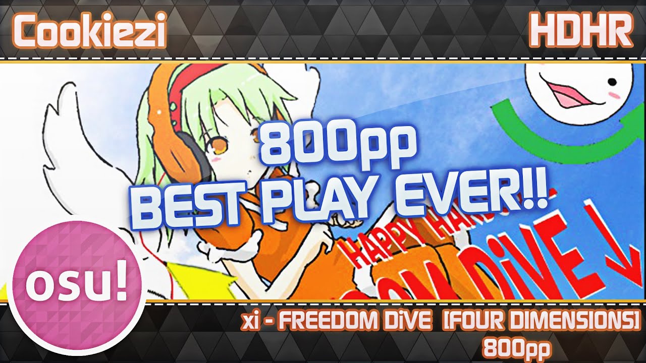 NEW PP RECORD 800pp | Cookiezi | xi - FREEDOM DiVE [FOUR DIMENSIONS] +HDHR FC | Live