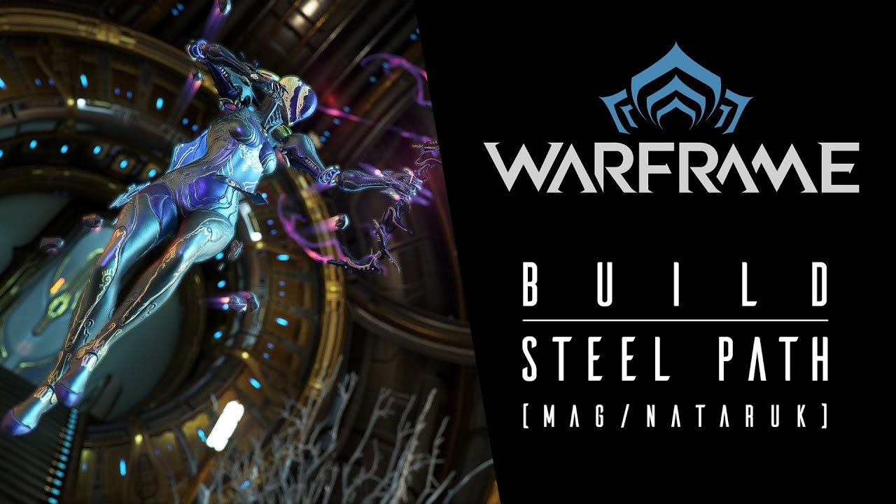 Warframe - Build Steel Path [Mag/Nataruk]