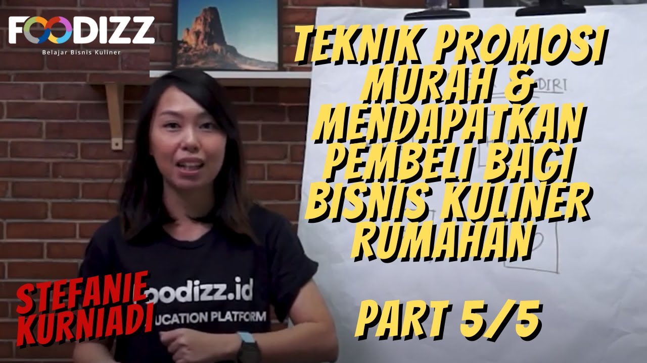 [Part5/5] Teknik Promosi Murah & Mendapatkan Pembeli Bagi Bisnis Kuliner Rumahan - Stefanie Kurniadi