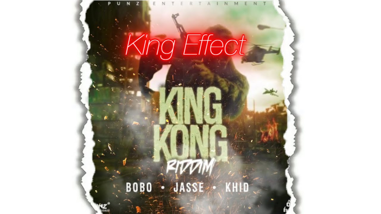 King Kong Riddim - King Effect | Khid , Jasse . Bobo (Punz Entertainment)