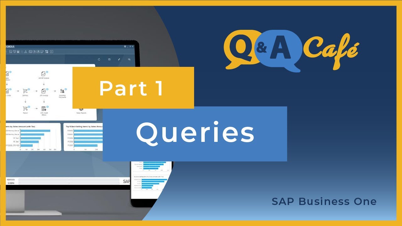 Q&A Cafe: Reporting and Creating Queries Best Practices, Part I in SAP BusinessOne