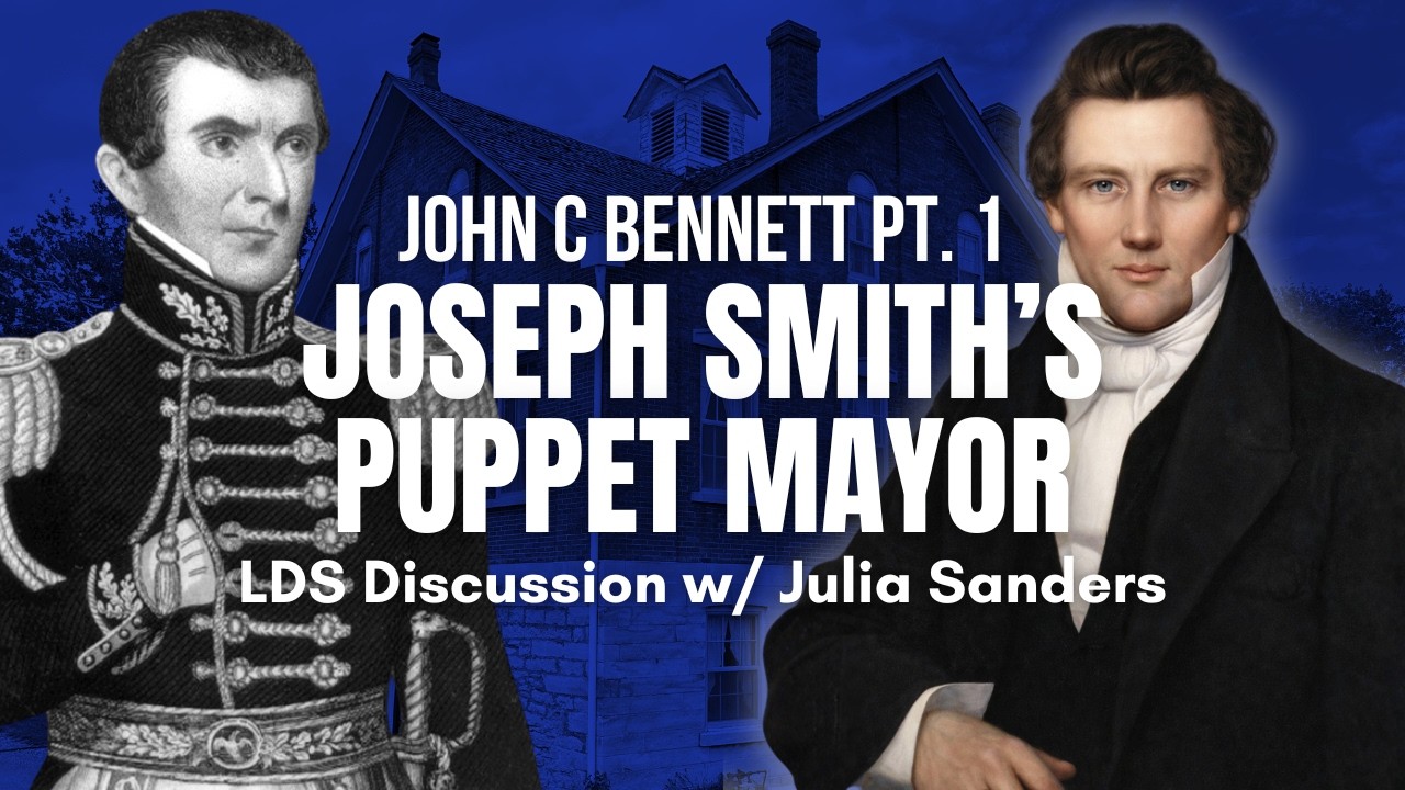 Joseph Smith’s Puppet - The Rise & Fall of John C. Bennett - Pt 1 | LDS Discussions 49 | Ep. 1848