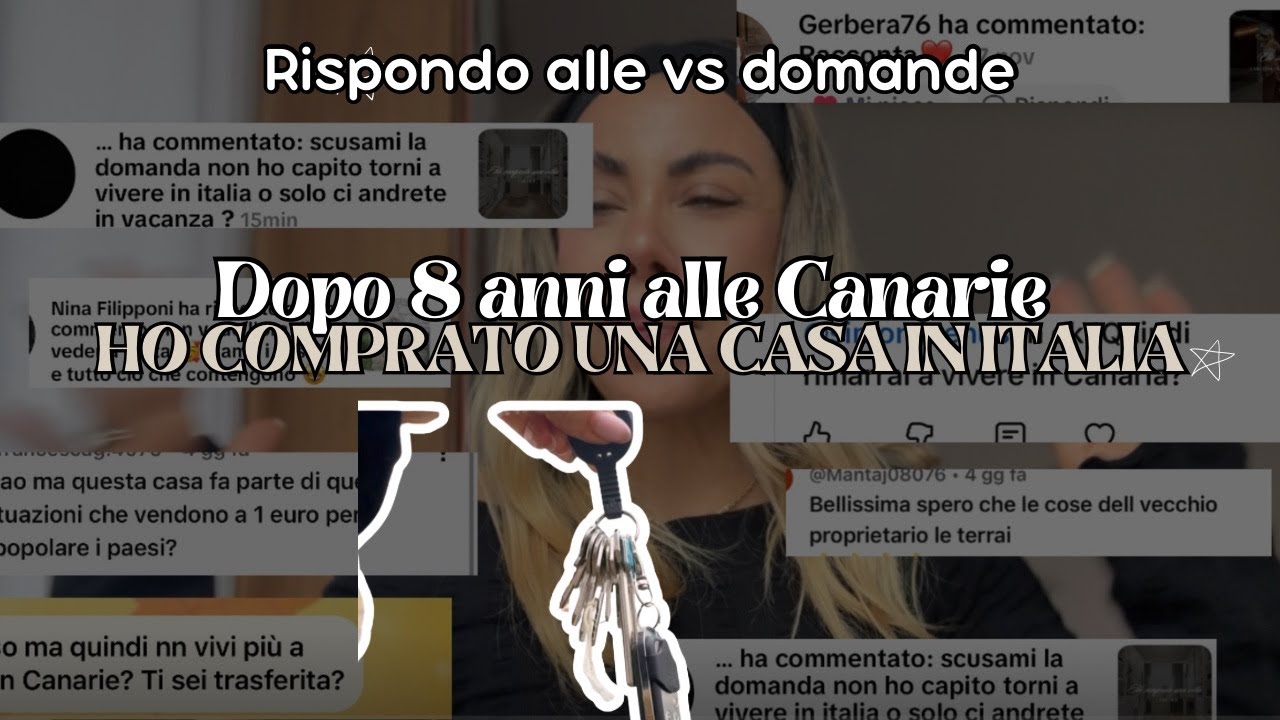 Torno in Italia dopo 8 anni perché ho comprato una casa.🏠 Rispondo alle domande e vi racconto di me