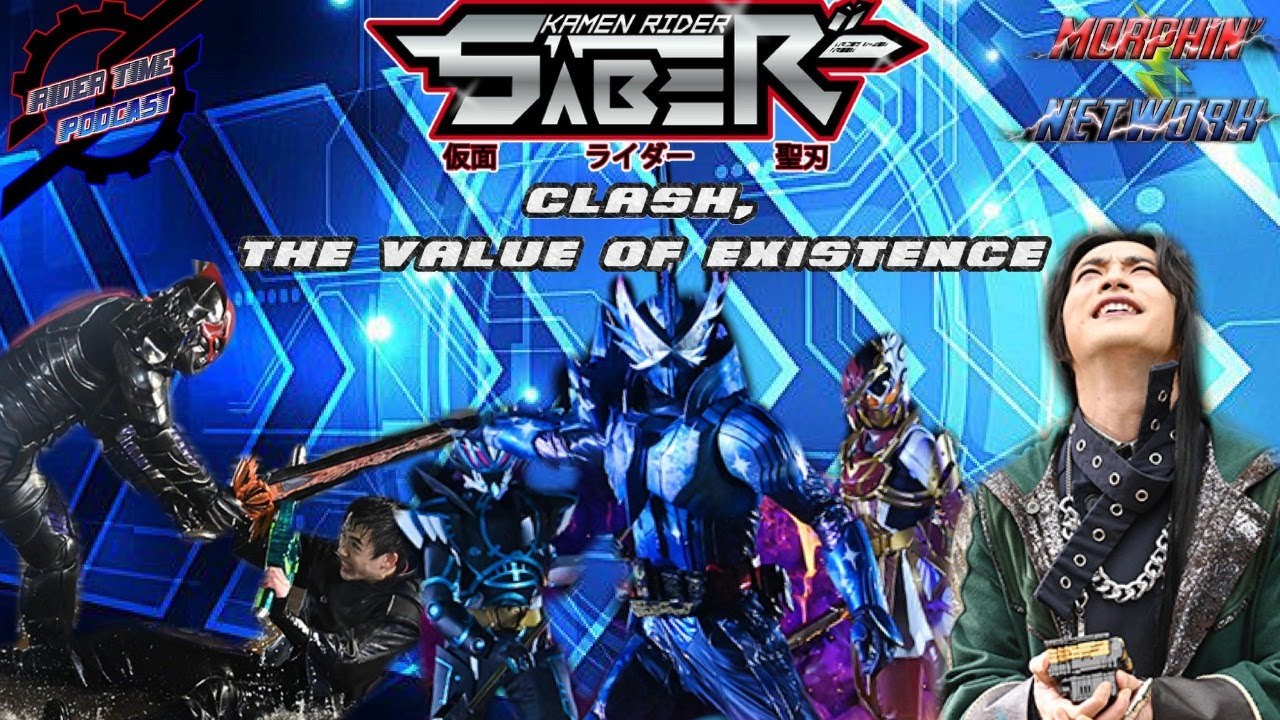 Rider Time Podcast: Kamen Rider Saber Episode 43: Clash, the Meaning of Existence.