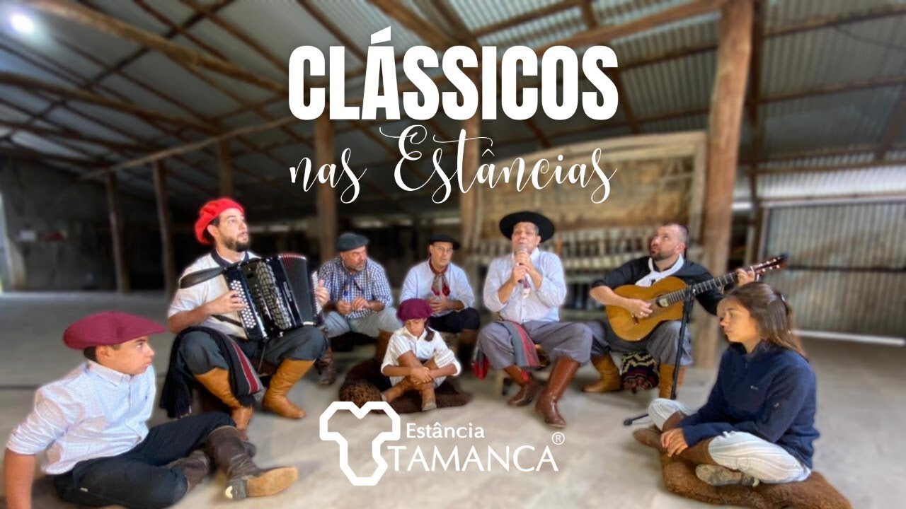 CLÁSSICOS NAS ESTÂNCIAS - MÚSICA - ESTÂNCIA TAMANCA