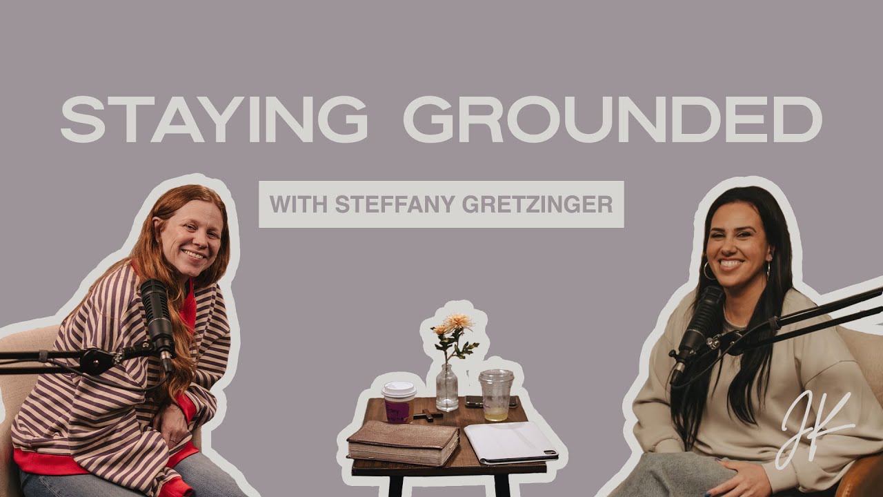 Staying Grounded with Steffany Gretzinger | The Jessica Koulianos Podcast | S2:EP9