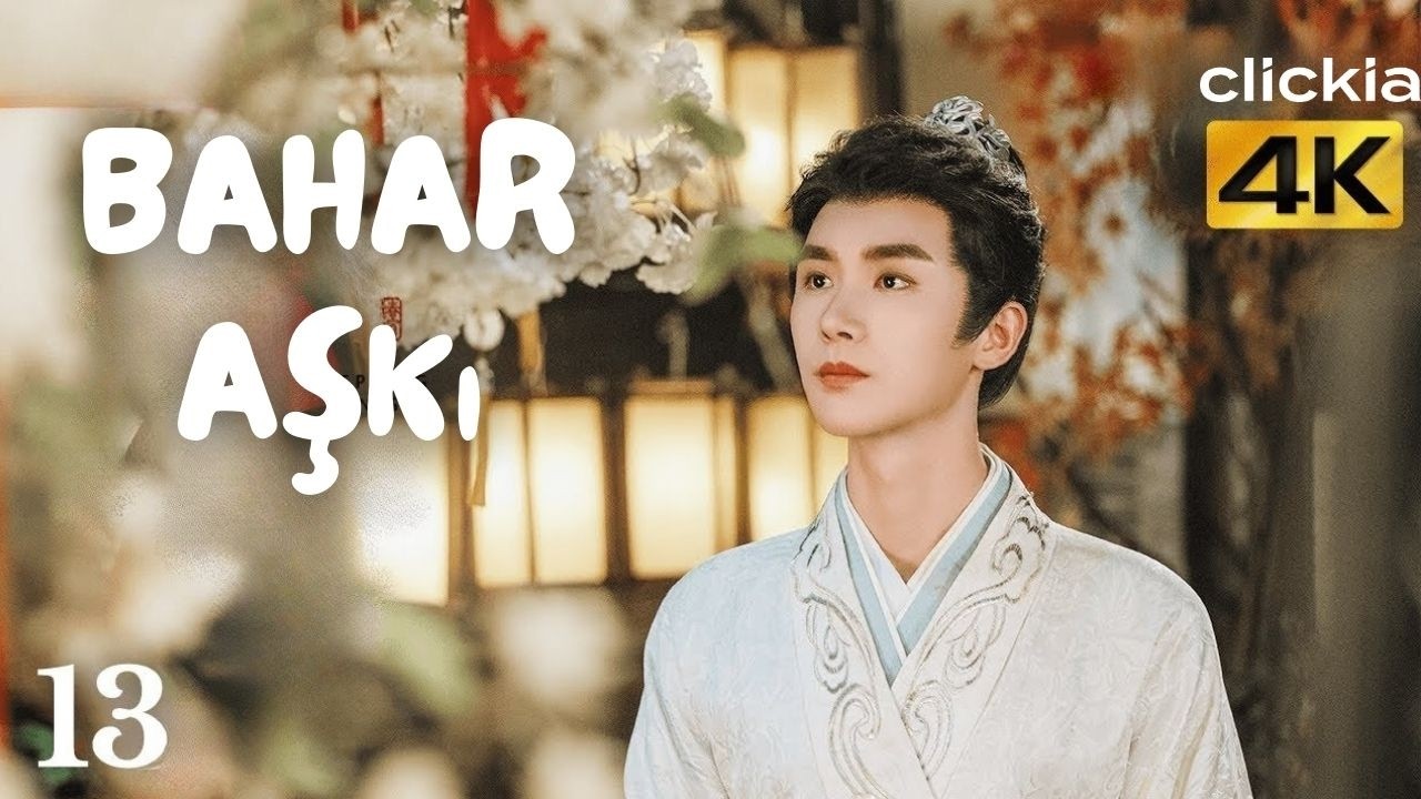 Bahar Aşkı l 13. Bölüm l Clickia l Uzak Doğu Dizisi