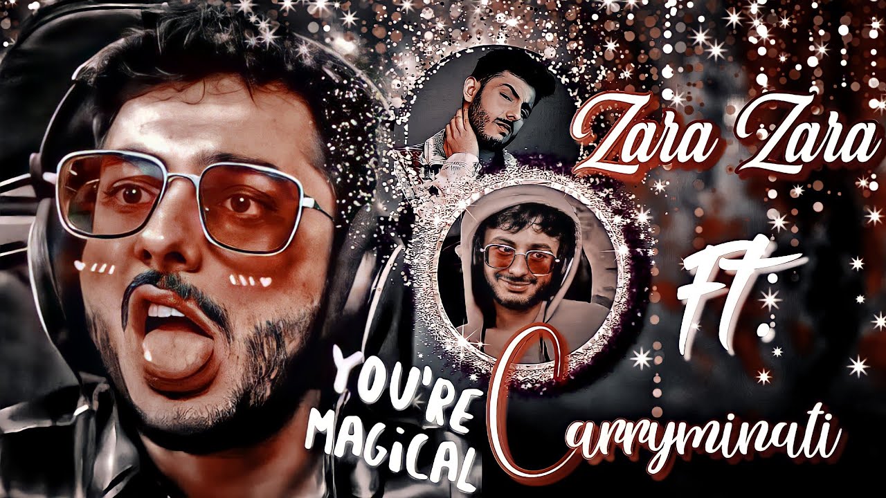 ZARA ZARA FT. CARRYMINATI || Fan edit 🦄🌈💕🩰💮🌺