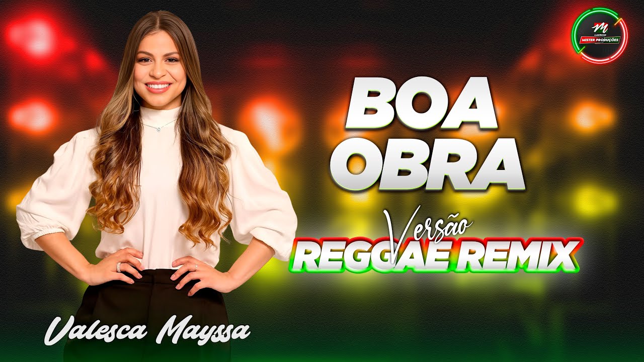 BOA OBRA [VERSÃO REGGAE REMIX] VALESCA MAYSSA - Gospel