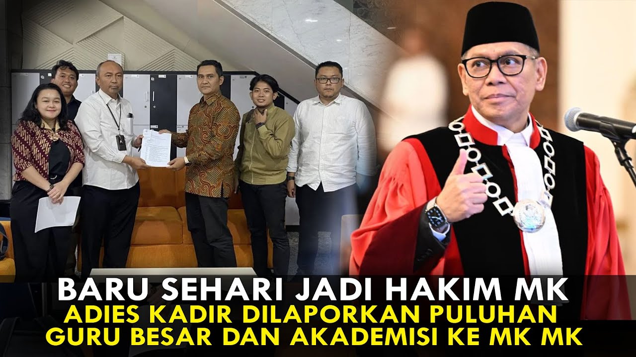 BARU SEHARI JADI HAKIM MK, ADIES KADIR DILAPORKAN PULUHAN GURU BESAR DAN AKADEMISI KE MK MK