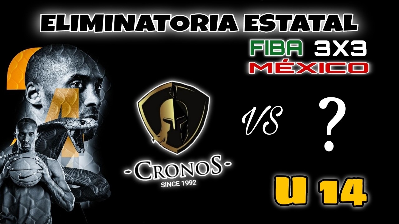 CRONOS VS ? - U 14 - Eliminatoria Estatal 3X3 México