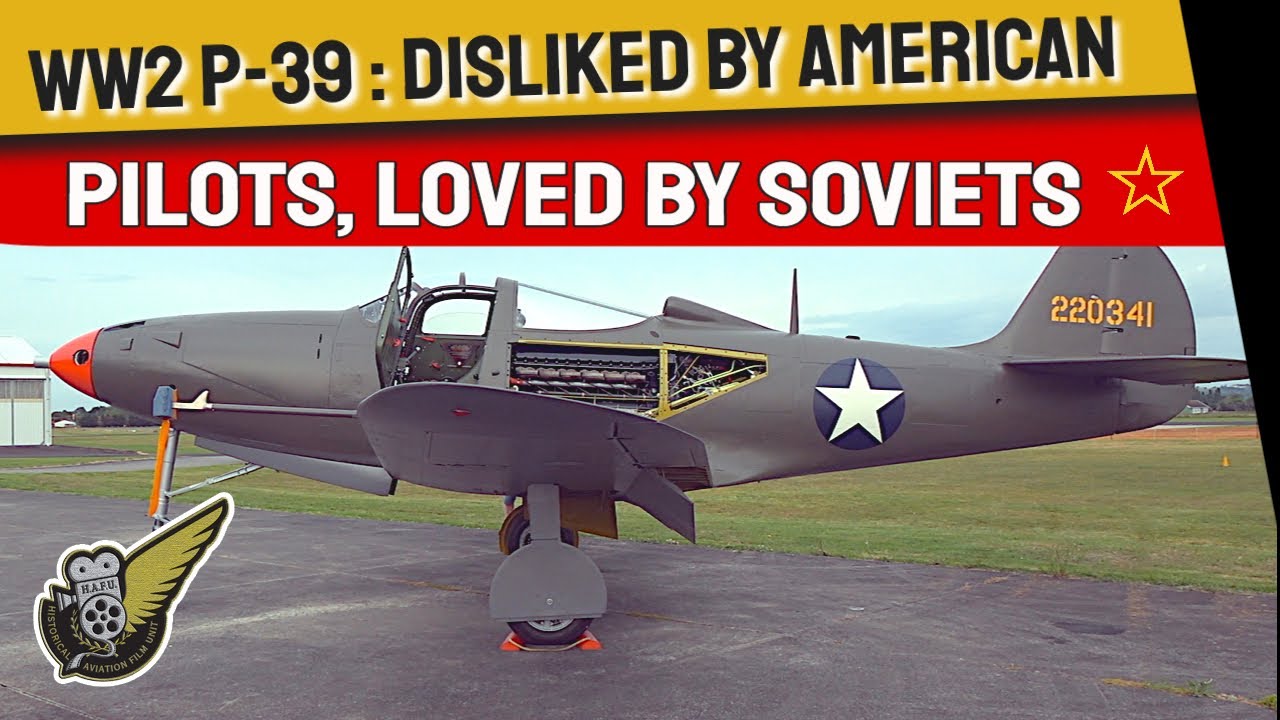 P-39 Airacobra - One Of The Rarest WW2 Warbirds