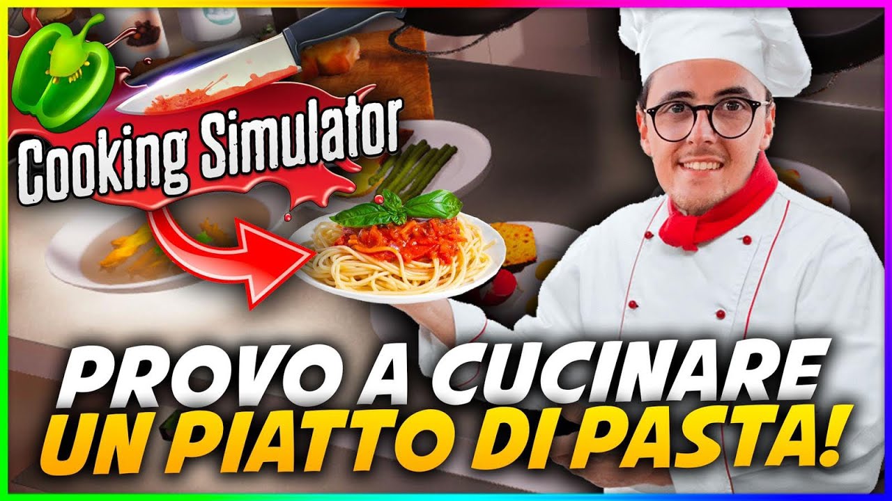 PROVO A CUCINARE UN PIATTO DI PASTA - Cooking Simulator