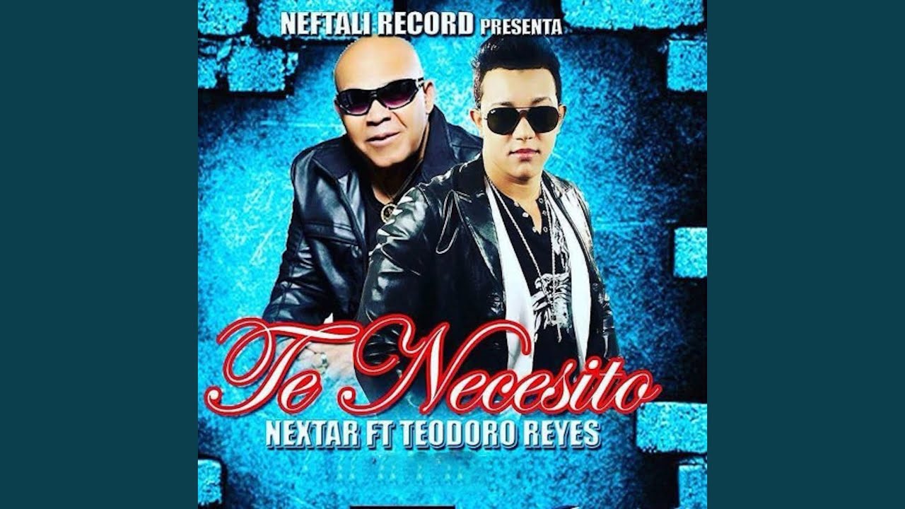 Te Necesito (feat. Teodoro Reyes)