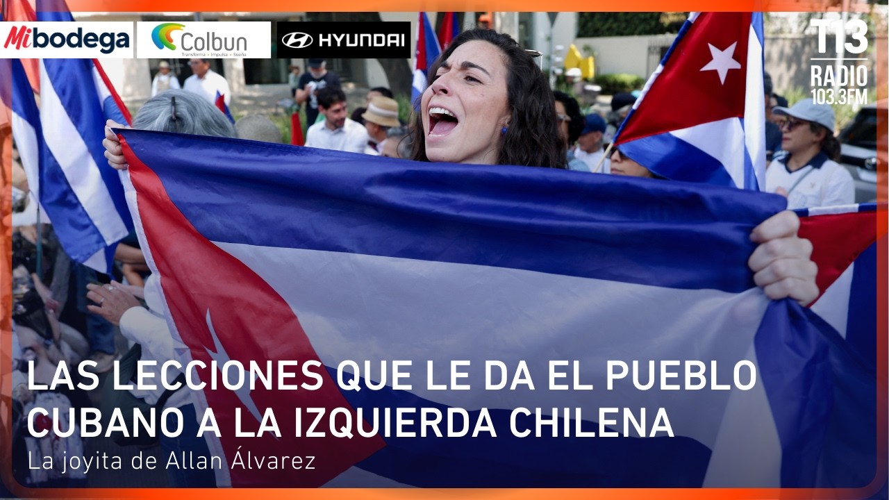 Las lecciones que le da el pueblo cubano a la izquierda chilena | La joyita de Allan Álvarez