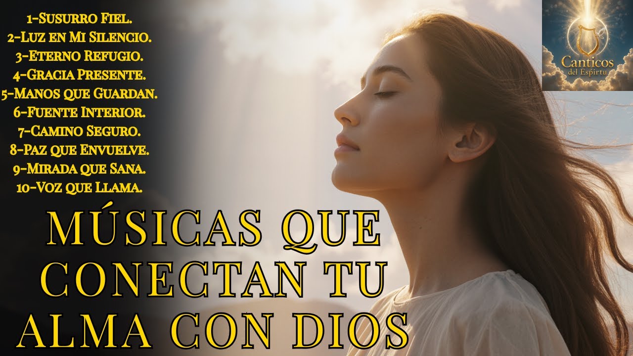 MÚSICA CRISTIANA Que Sana el ALMA y Trae PAZ Interior | 1 Hora de CÁNTICOS DEL ESPÍRITU