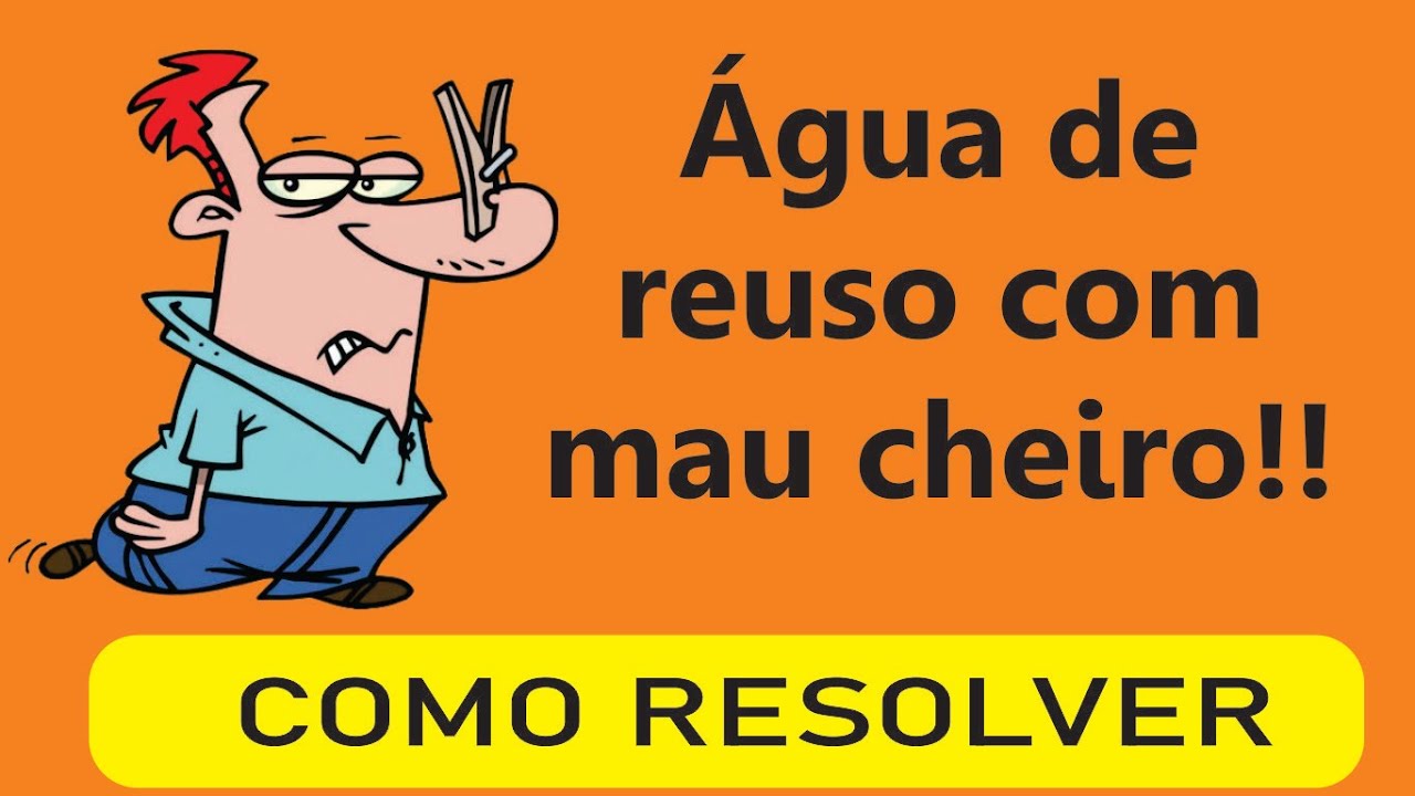 ÁGUA DE REUSO COM MAU CHEIRO | COMO RESOLVER