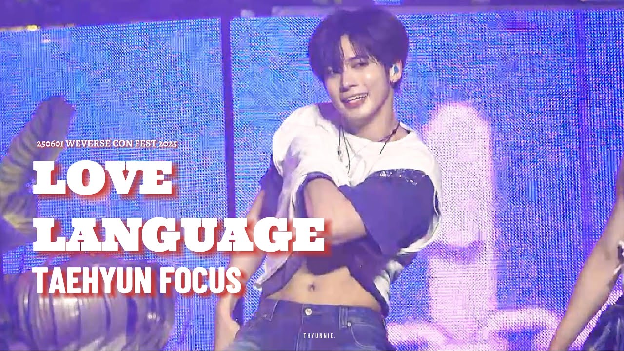 4K FANCAM】250601 'LOVE LANGUAGE' | @2025 WEVERSE CON FESTIVAL | TXT(투모로우바이투게더) | 태현 직캠 TAEHYUN FOCUS