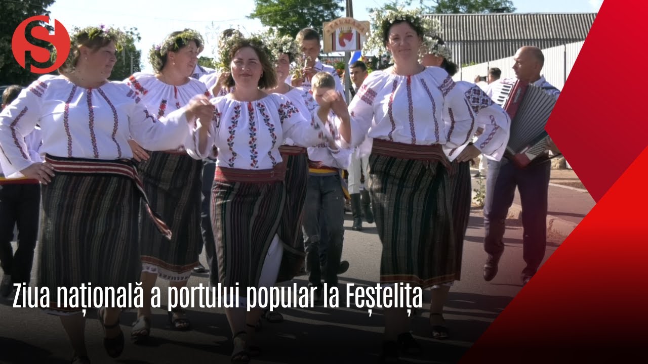 Ziua Națională a Portului Popular marcată la Feștelița, Ștefan Vodă.