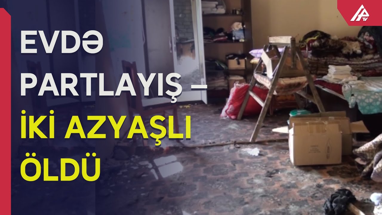 Şəkidə evdə baş verən partlayışda xəsarət alan azyaşlılar ölüb – APA TV