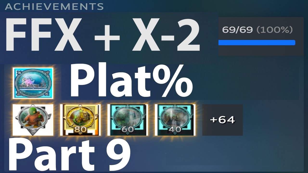 FFX + X-2 Plat% Speedrun (72:29:15) Part 9