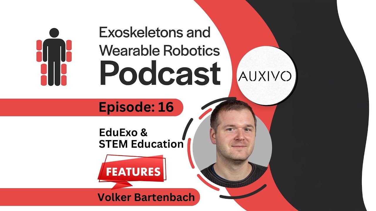 EduExo and STEM Education Exoskeletons with Dr Volker Bartenbach -  Auxivo