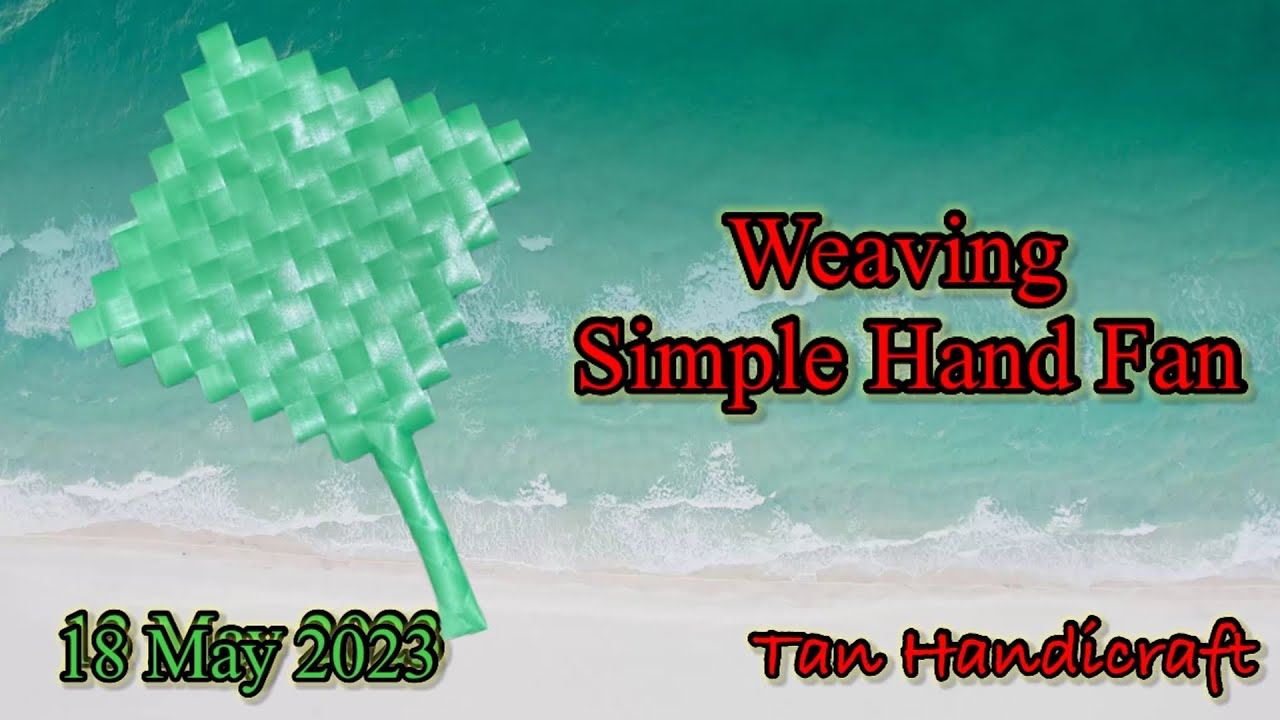 Tutorial ke 1262 - Weaving Simple Hand Fan ( Strapping Band )