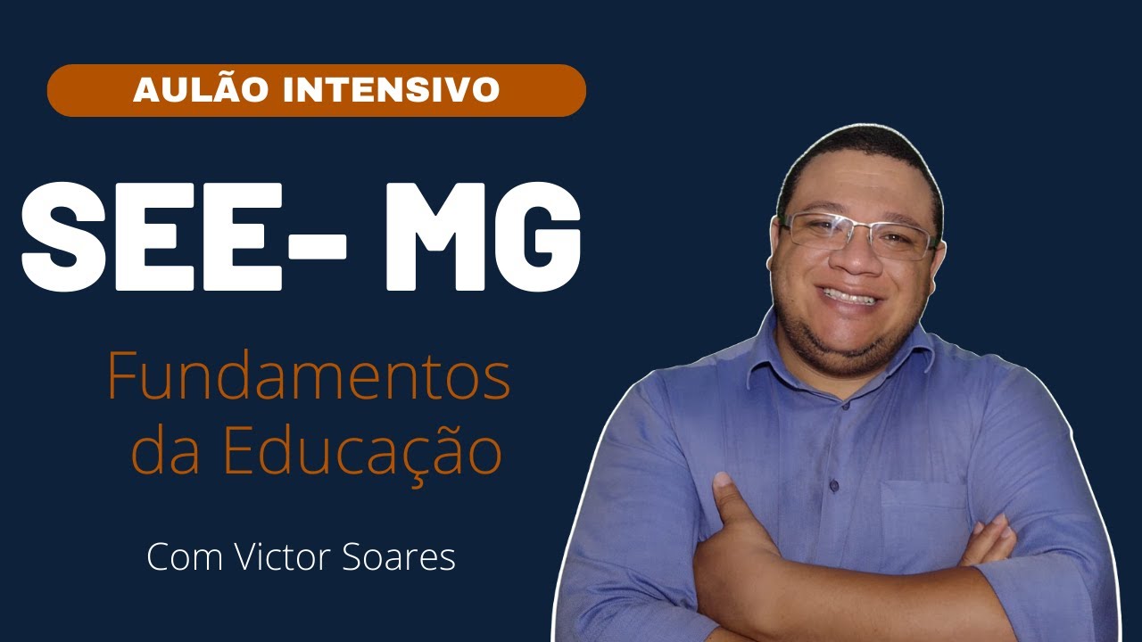 Aulão Intensivo SEE- MG- Fundamentos da Educação
