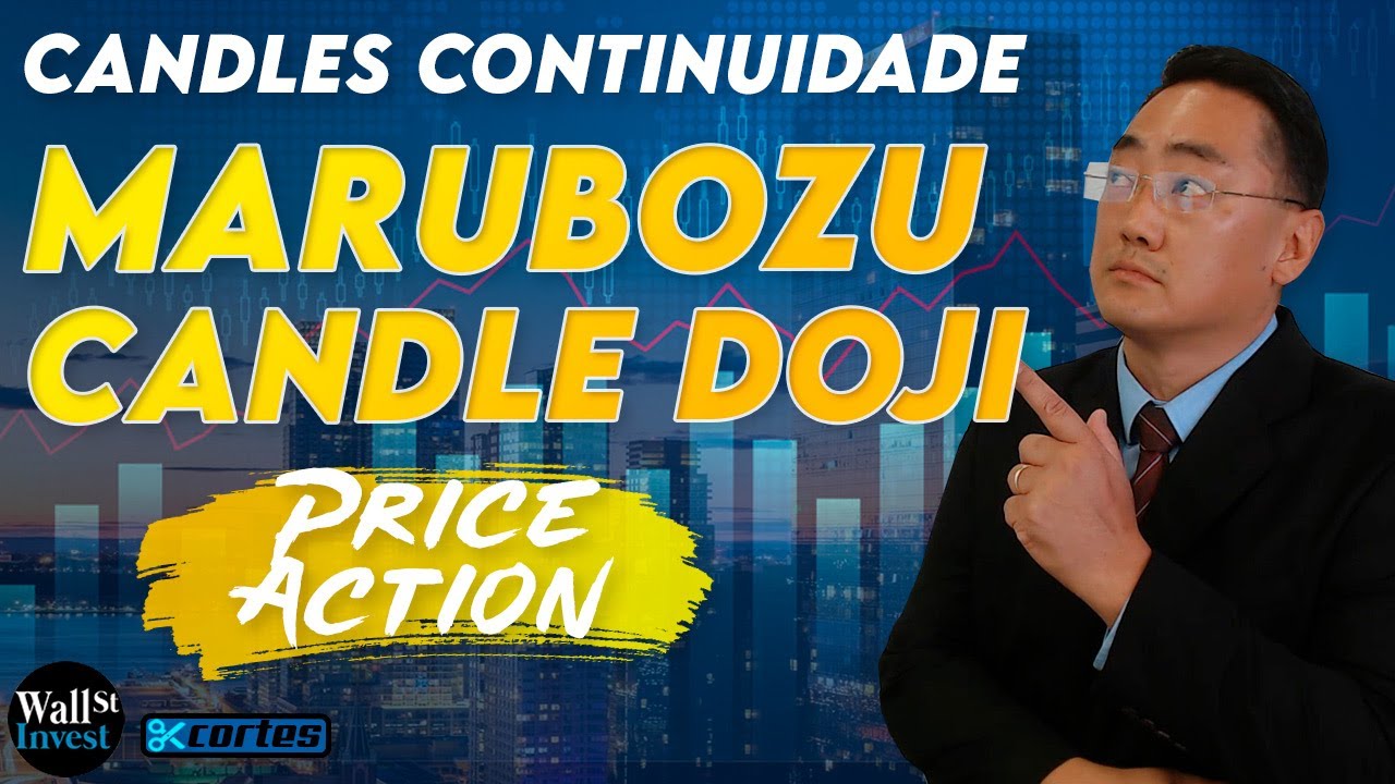 CANDLESTICK: MARUBOZU E DOJI - PRICE ACTION (cortes)