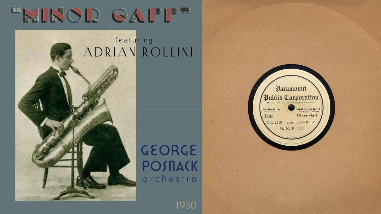 1930, Minor Gaff, George Posnack Orch., Adrian Rollini, bass sax, HD 33-1/3 rpm