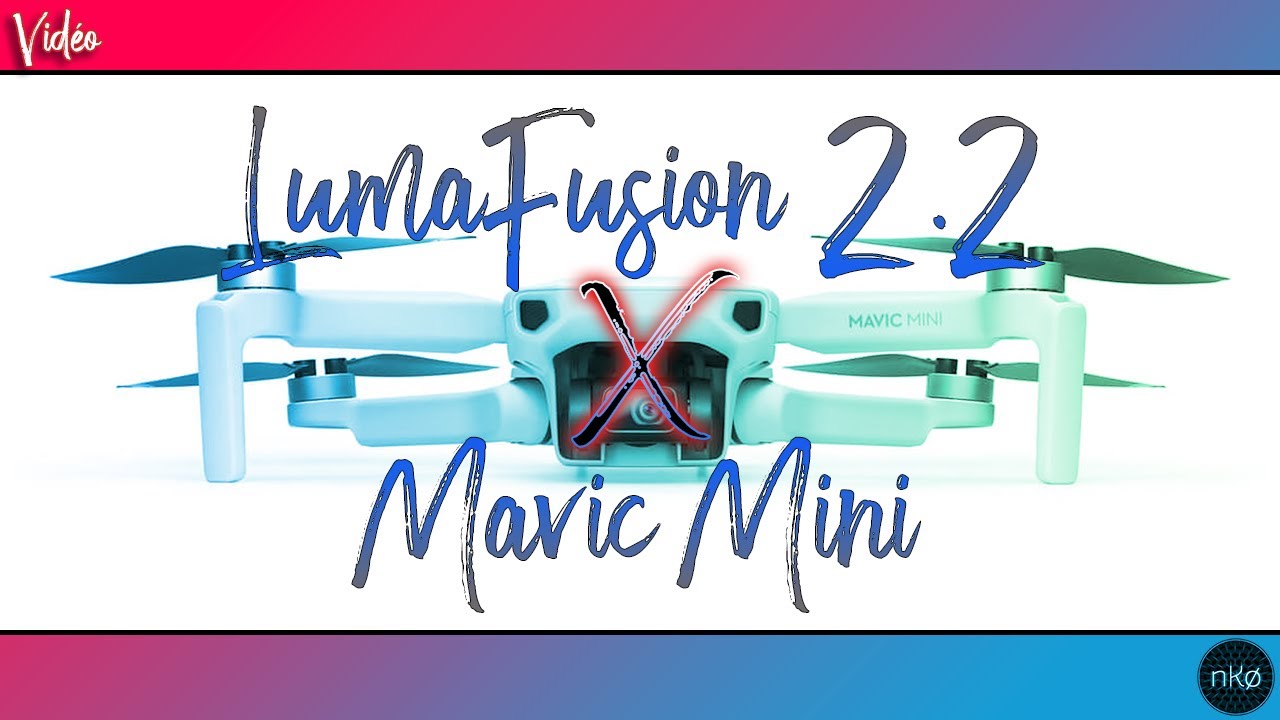 #LumaFusion - Montage rapide d'une vid&eacute;o du DJI Mavic Mini - #NKO