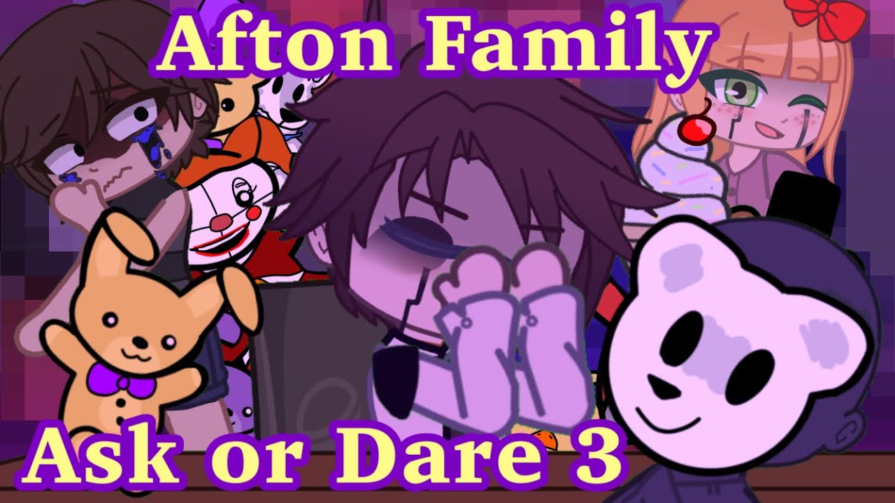 Afton Family Ask/Dare (3) || FNAF GC