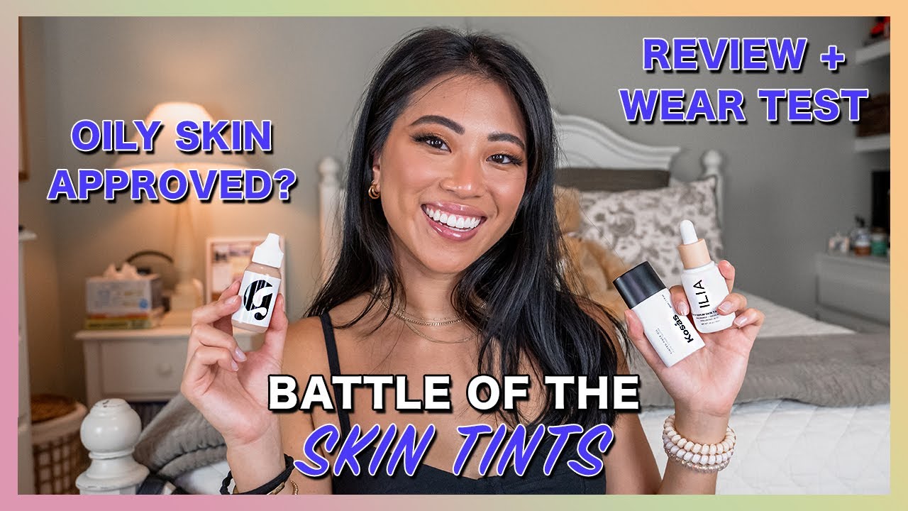 BEST + WORST SKIN TINTS FOR OILY SKIN: Kosas, Ilia Serum Skin + Glossier Review