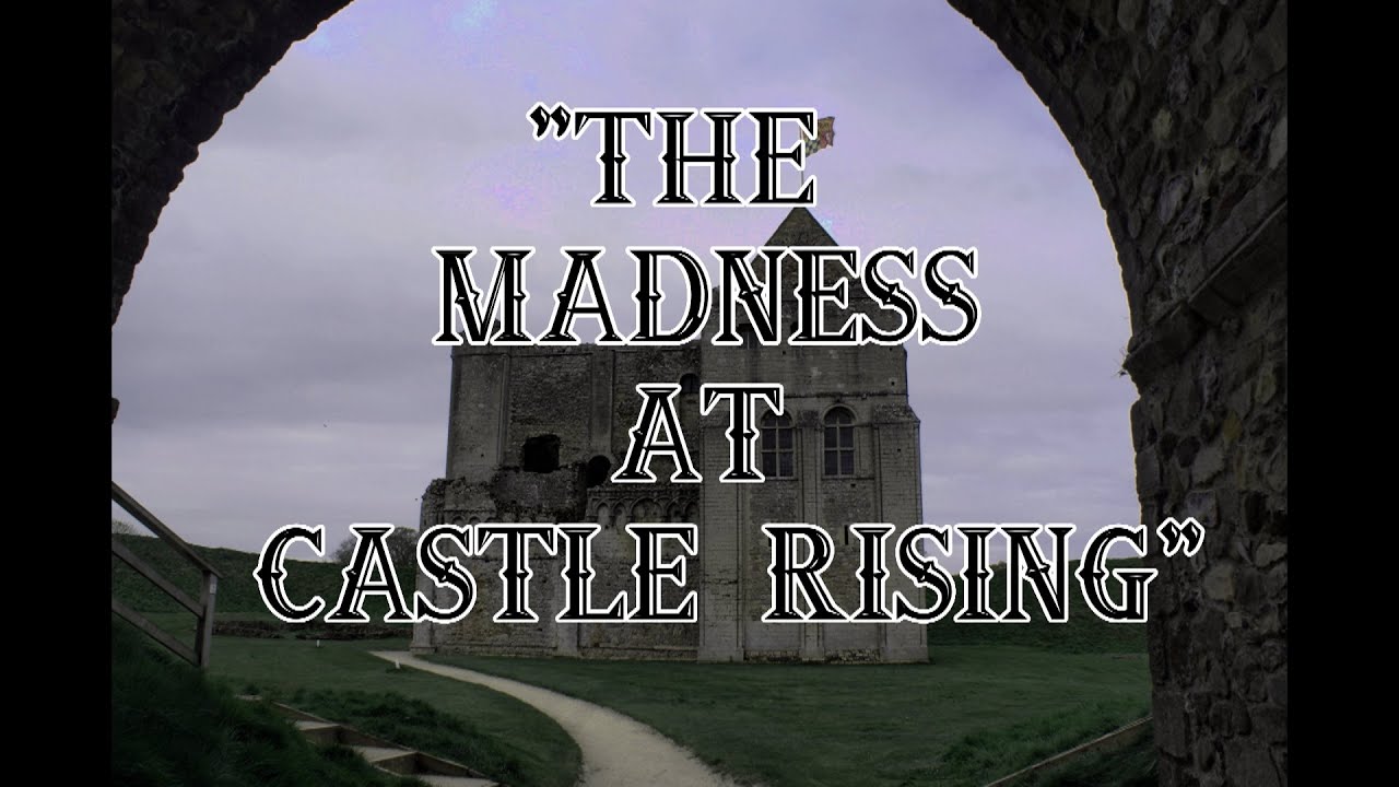 Ghosts of Norfolk - The Madness at Castle Rising