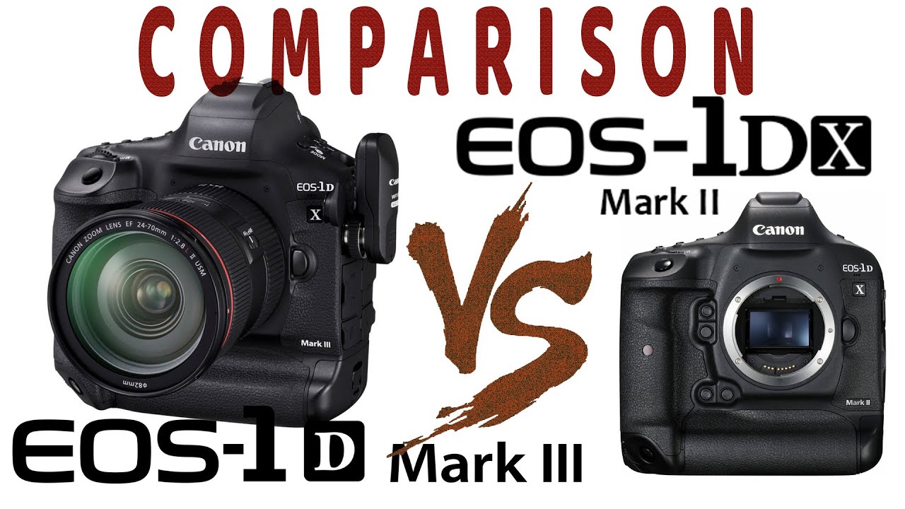 Canon 1DX Mark III vs Canon 1DX Mark II &ndash; Comparison