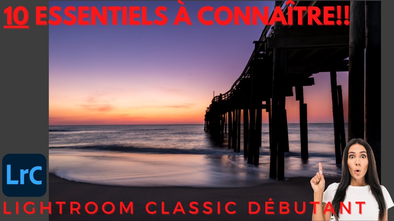 10 fonctions ESSENTIELLES à CONNAÎTRE dans LIGHTROOM | LIGHTROOM DÉBUTANT
