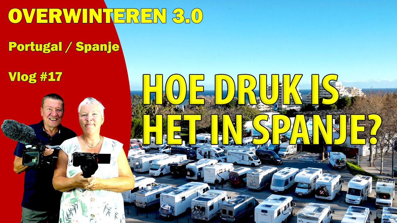 #355 Overwinteren 3.0 #17  HOE DRUK IS HET IN SPANJE?